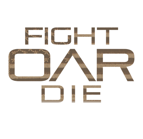 Fight Oar Die